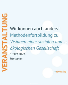 Eine Grafik, auf der der Titel der Veranstaltung "Wir können auch anders! Methodenfortbildung zu Visionen einer sozialen und ökologischen Gesellschaft" steht.